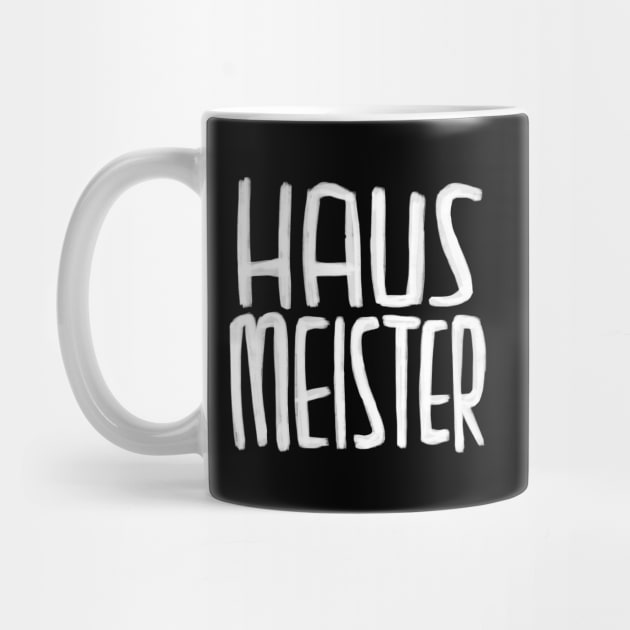 Haus Meister, Hausmeister by badlydrawnbabe